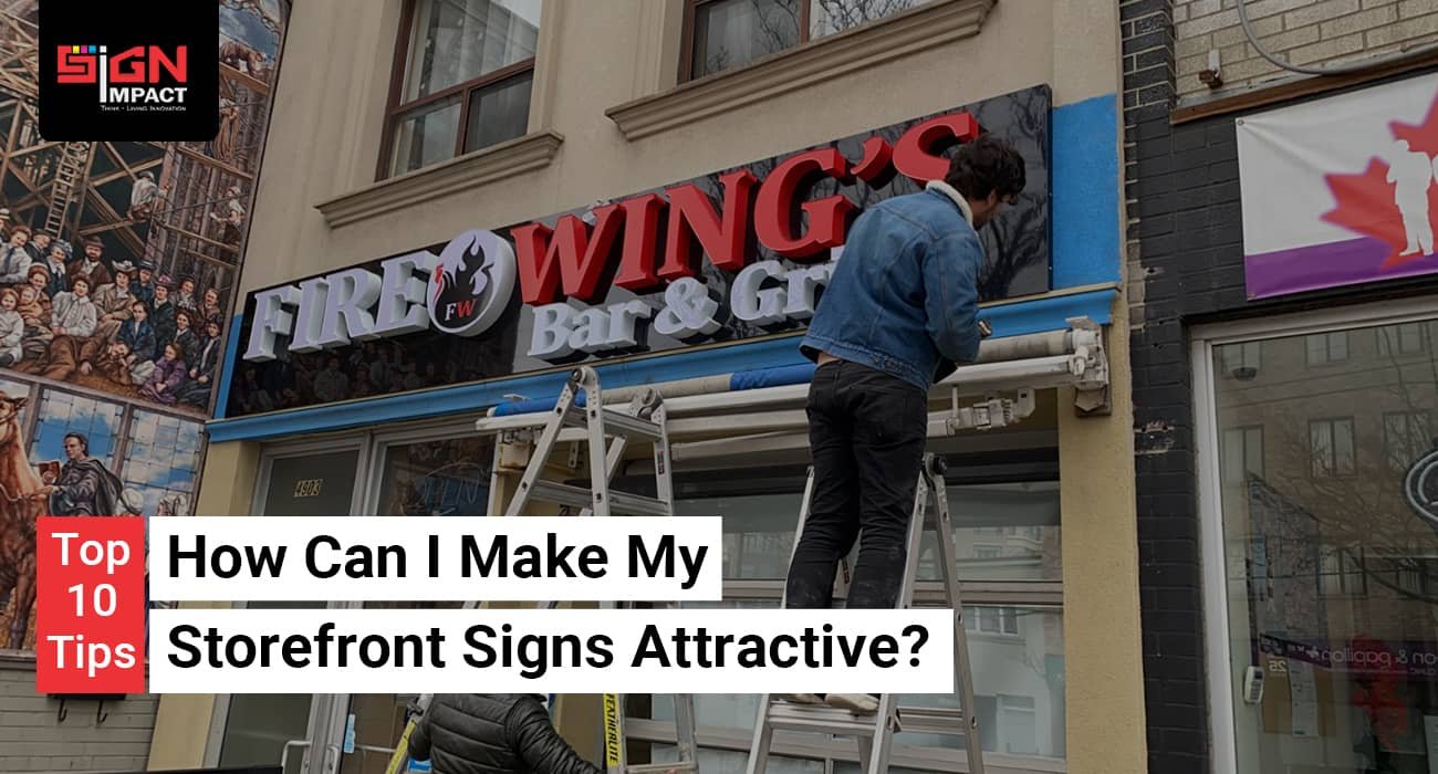 Top 10 Tips How can I Make my Storefront Signs Attractive