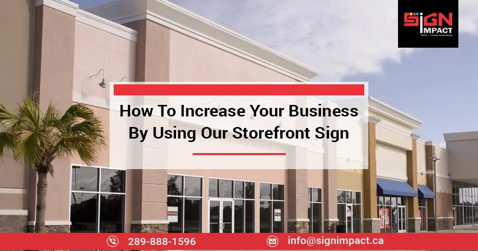 How To Increase Your Business by using our storefront sign