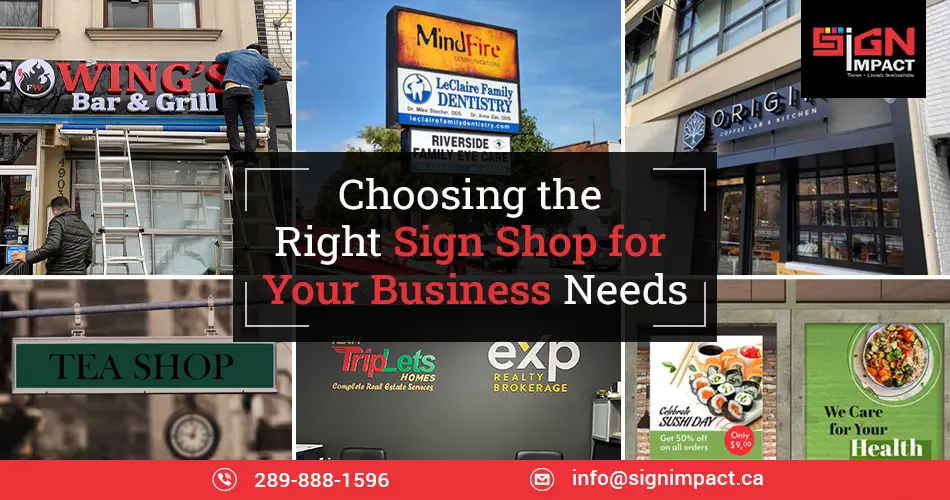 Choosing the Right Sign Shop for Your Business Needs