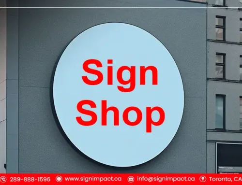Signimpact: The Leading Sign Shop Mississauga for Custom Business Signs