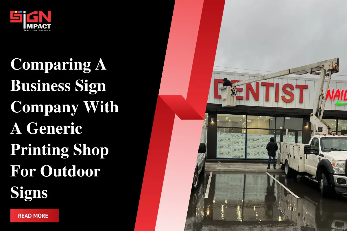 Comparing A Business Sign Company With A Generic Printing Shop For Outdoor Signs