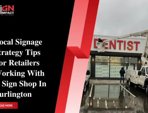 Local Signage Strategy Tips For Retailers Working With A Sign Shop In Burlington